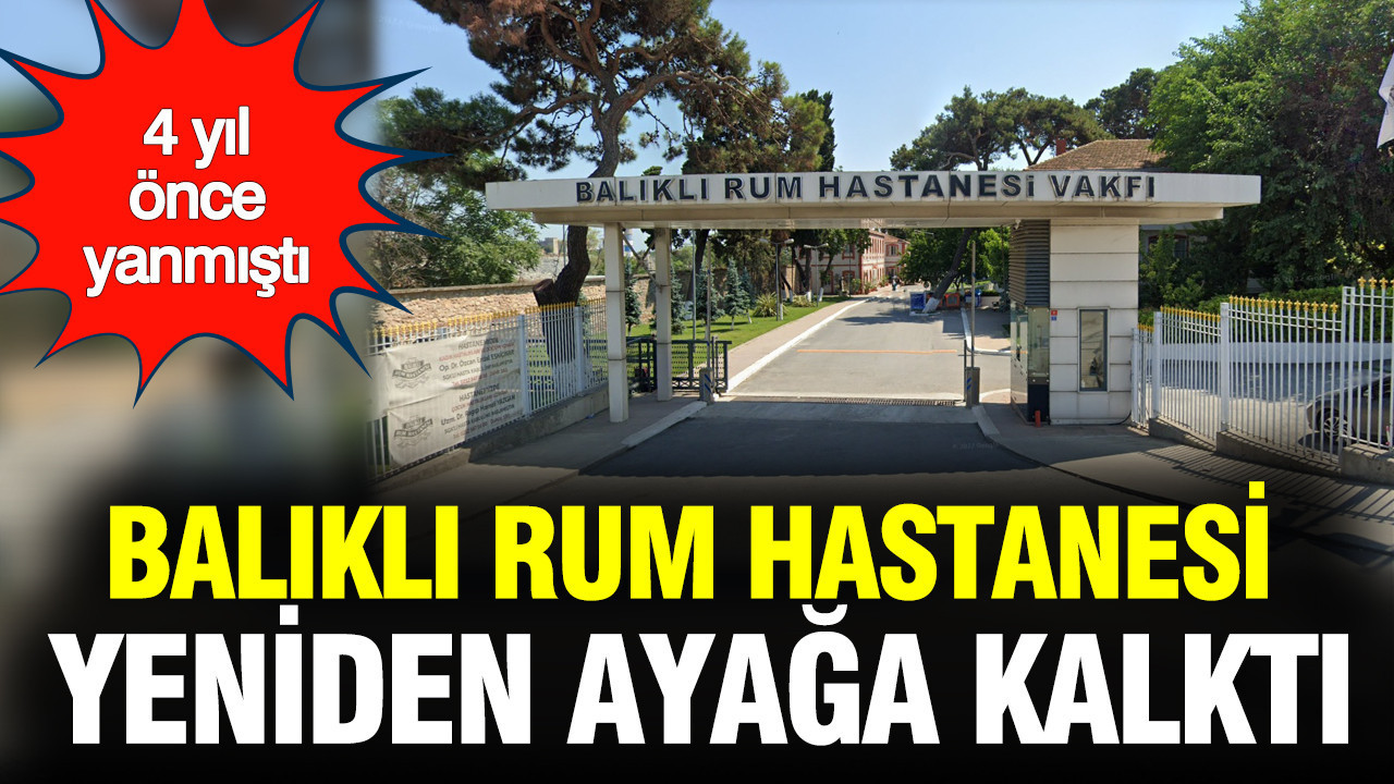Balıklı Rum Hastanesi, Yadigâr Projesi ile Yeniden Hayata Döndü