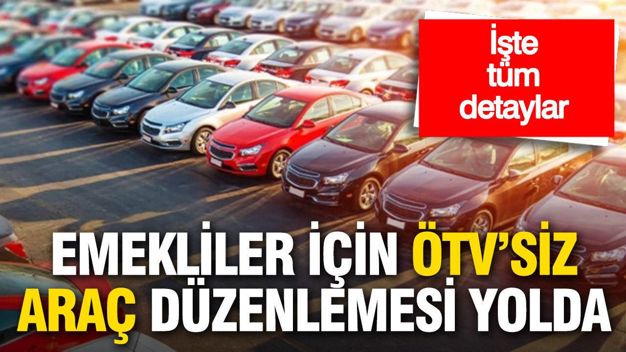 emekliler-icin-otvsiz-arac-teklifi-mecliste-duzenlemenin-tum-detaylari-belli-oldu-NevLW2Dz