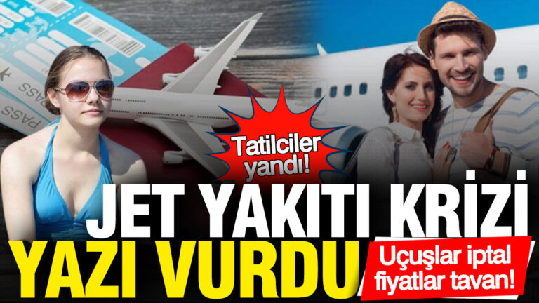 jet-yakiti-krizi-tatilcileri-vurdu-ucuslar-iptal-fiyatlar-tavan-UcZBFzh5